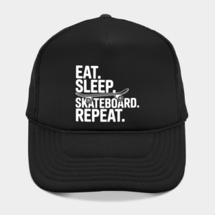 Eat. Sleep. Skateboard. Repeat. Hat