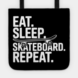 Eat. Sleep. Skateboard. Repeat. Tote