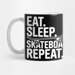 Eat. Sleep. Skateboard. Repeat. Mug