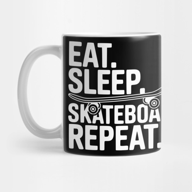 Eat. Sleep. Skateboard. Repeat. by Frank Ring
