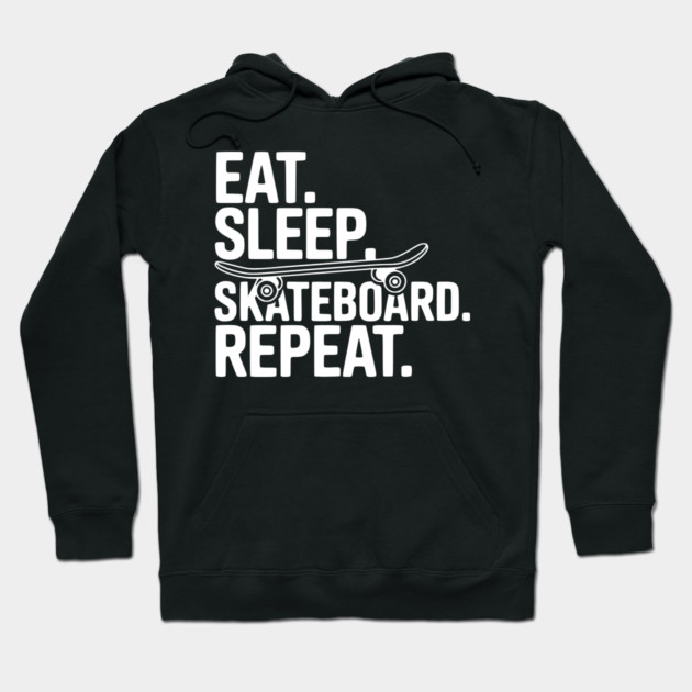 Eat. Sleep. Skateboard. Repeat. Hoodie by Frank Ring