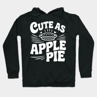 Cute as Apple Pie Hoodie