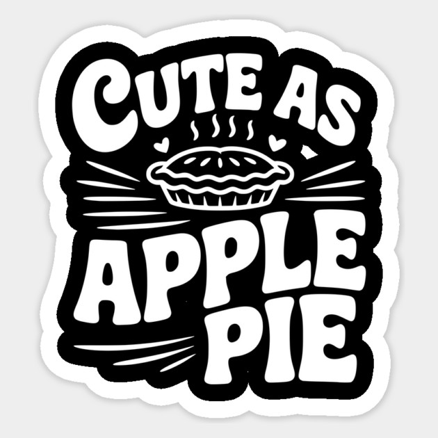 Cute as Apple Pie Sticker by Frank Ring