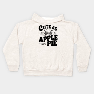 Cute as Apple Pie Kids Hoodie