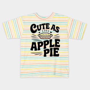 Cute as Apple Pie Kids T-Shirt