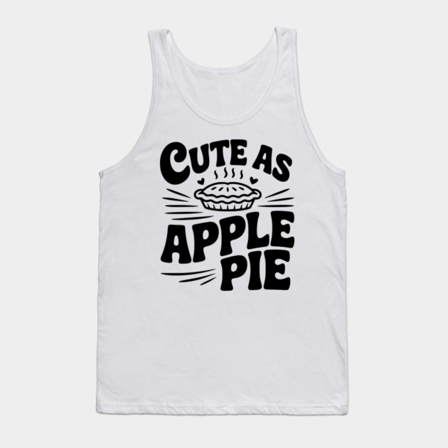 Cute as Apple Pie Tank Top by Frank Ring