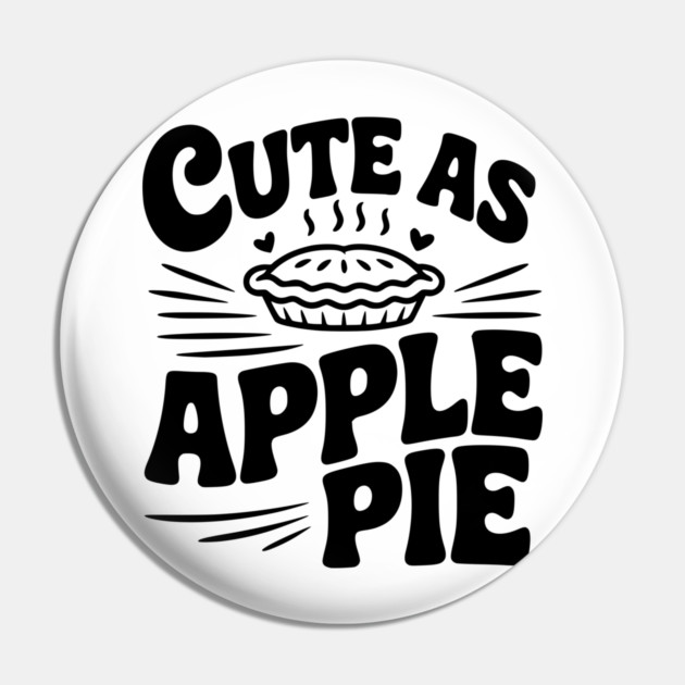 Cute as Apple Pie Pin by Frank Ring
