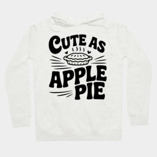 Cute as Apple Pie Hoodie