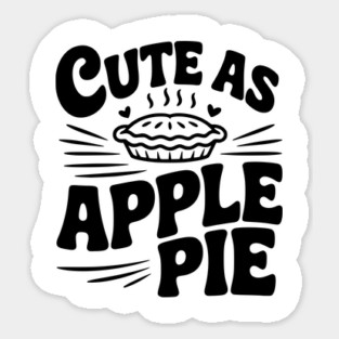 Cute as Apple Pie Sticker