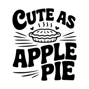 Cute as Apple Pie T-Shirt