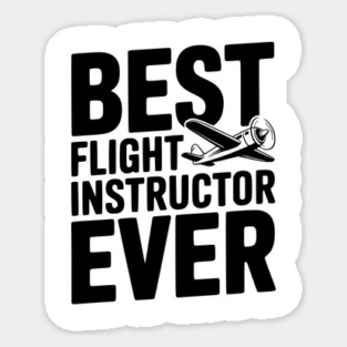 Best Flight Instructor Ever Sticker