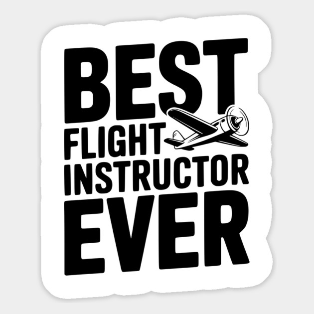 Best Flight Instructor Ever Magnet by Frank Ring