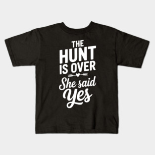 The Hunt is Over She Said Yes Kids T-Shirt