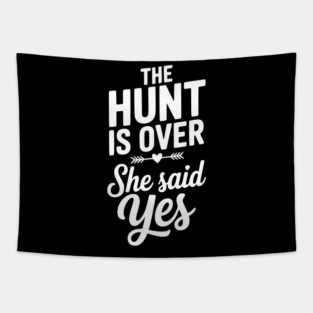 The Hunt is Over She Said Yes Tapestry