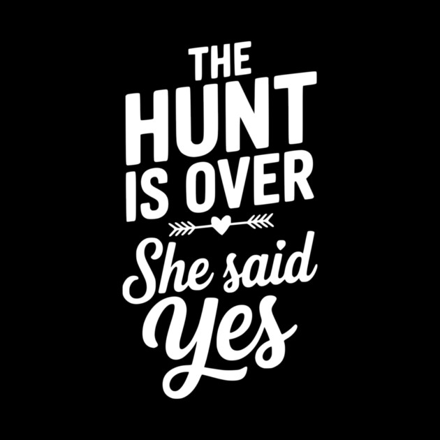 The Hunt is Over She Said Yes by Frank Ring
