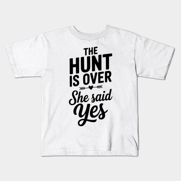 The Hunt is Over She Said Yes Kids T-Shirt by Frank Ring
