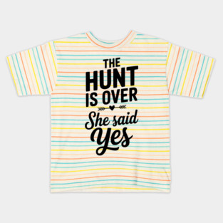 The Hunt is Over She Said Yes Kids T-Shirt