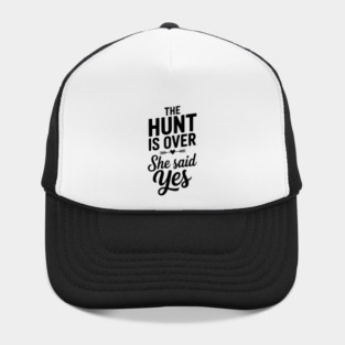 The Hunt is Over She Said Yes Hat