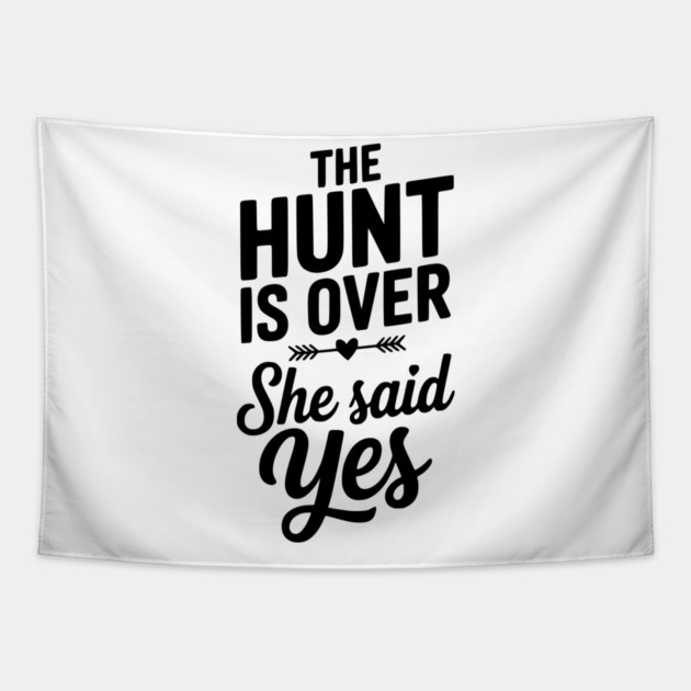 The Hunt is Over She Said Yes Tapestry by Frank Ring