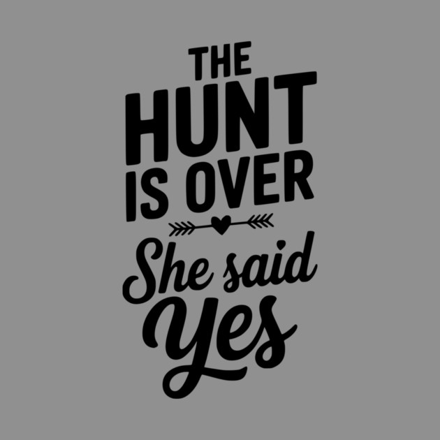 The Hunt is Over She Said Yes by Frank Ring