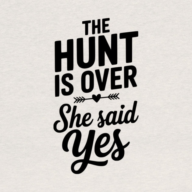 The Hunt is Over She Said Yes by Frank Ring