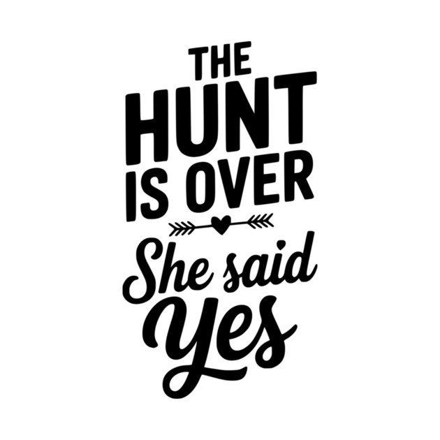 The Hunt is Over She Said Yes by Frank Ring