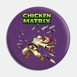 Chicken Matrix Pin