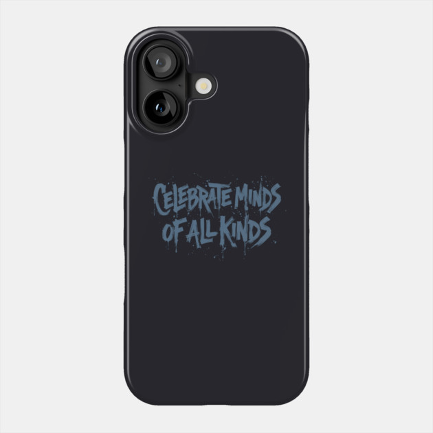 Celebrate Minds Of All Kinds Phone Case by Charles's Store 8