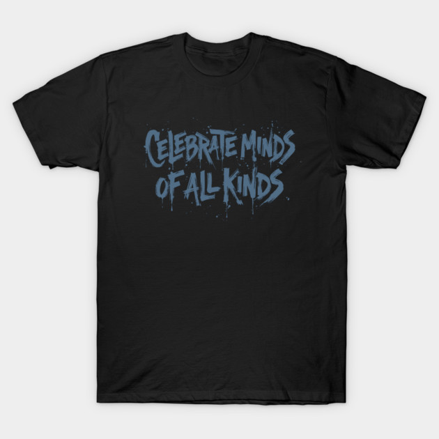 Celebrate Minds Of All Kinds T-Shirt by Charles's Store 8