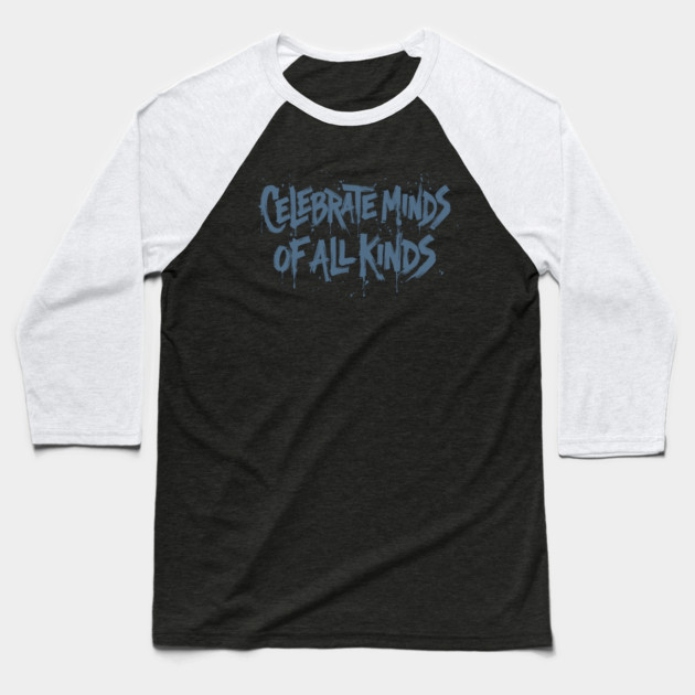 Celebrate Minds Of All Kinds Baseball T-Shirt by Charles's Store 8