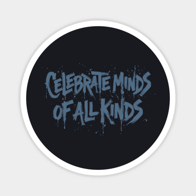 Celebrate Minds Of All Kinds Magnet by Charles's Store 8