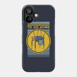 Time To Go Home Phone Case