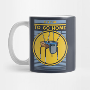 Time To Go Home Mug