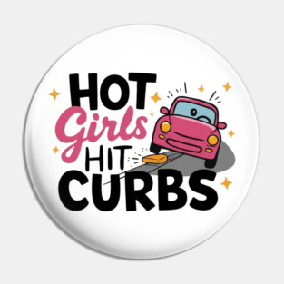 Hot Girls Hit Curbs Pin
