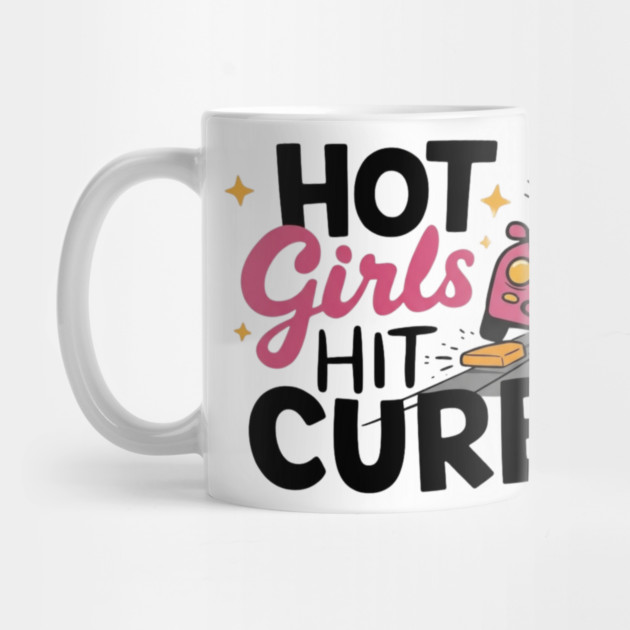 Hot Girls Hit Curbs by Litehouse Tees
