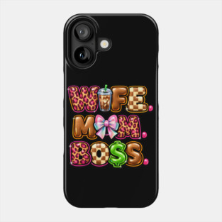 Wife Mom Boss Phone Case