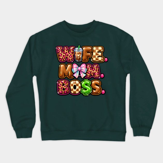 Wife Mom Boss Crewneck Sweatshirt by Hays Robert Print