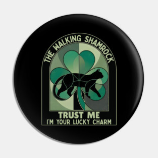 THE WALKING SHAMROCK Pin