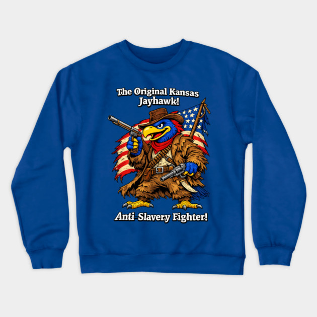 Original Kansas Jayhawk – Anti-Slavery Fighter Crewneck Sweatshirt by CrazyGirl