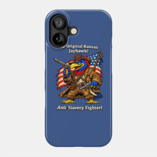 Original Kansas Jayhawk – Anti-Slavery Fighter Phone Case