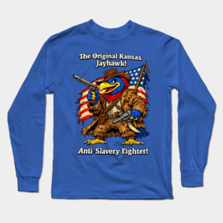 Original Kansas Jayhawk – Anti-Slavery Fighter Long Sleeve T-Shirt