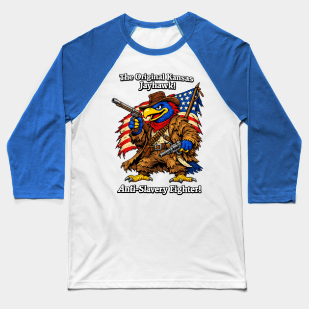 Original Kansas Jayhawk – Anti-Slavery Fighter Baseball T-Shirt by CrazyGirl