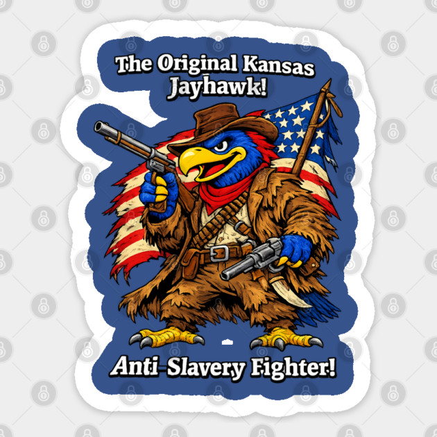 Original Kansas Jayhawk – Anti-Slavery Fighter Sticker by CrazyGirl
