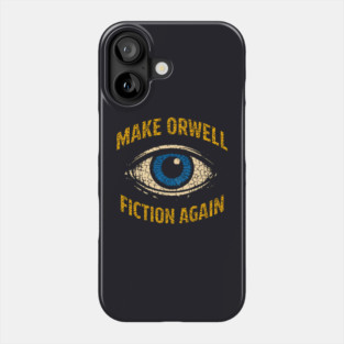 Make Orwell Fiction Again Phone Case