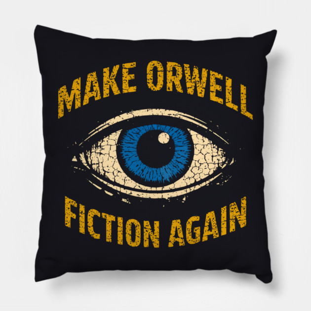 Make Orwell Fiction Again Pillow by Charles's Store 8