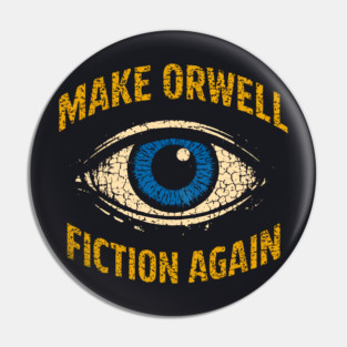 Make Orwell Fiction Again Pin