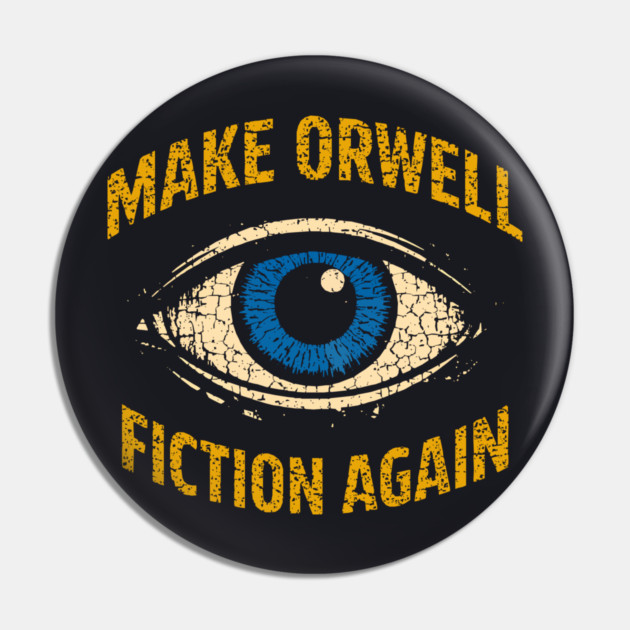 Make Orwell Fiction Again Pin by Charles's Store 8