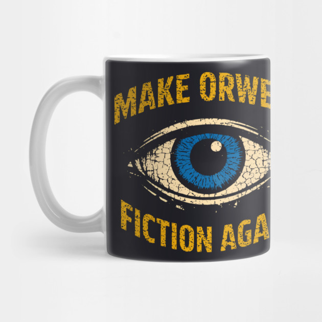 Make Orwell Fiction Again by Charles's Store 8