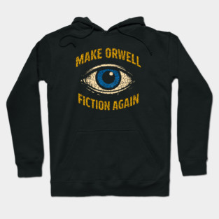 Make Orwell Fiction Again Hoodie
