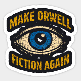 Make Orwell Fiction Again Sticker